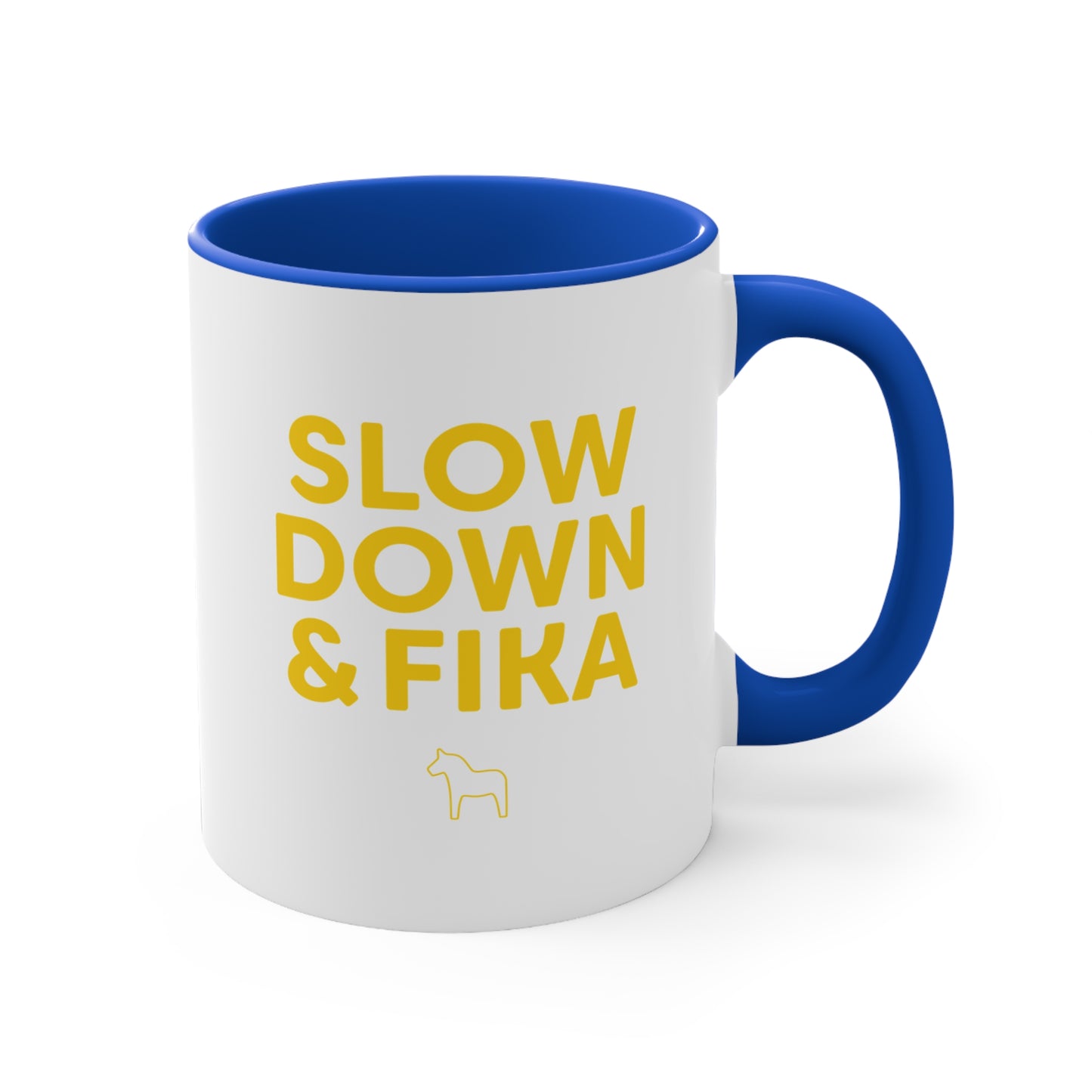SLOW DOWN & FIKA on BLUE Colorful Accent Mugs, 11oz