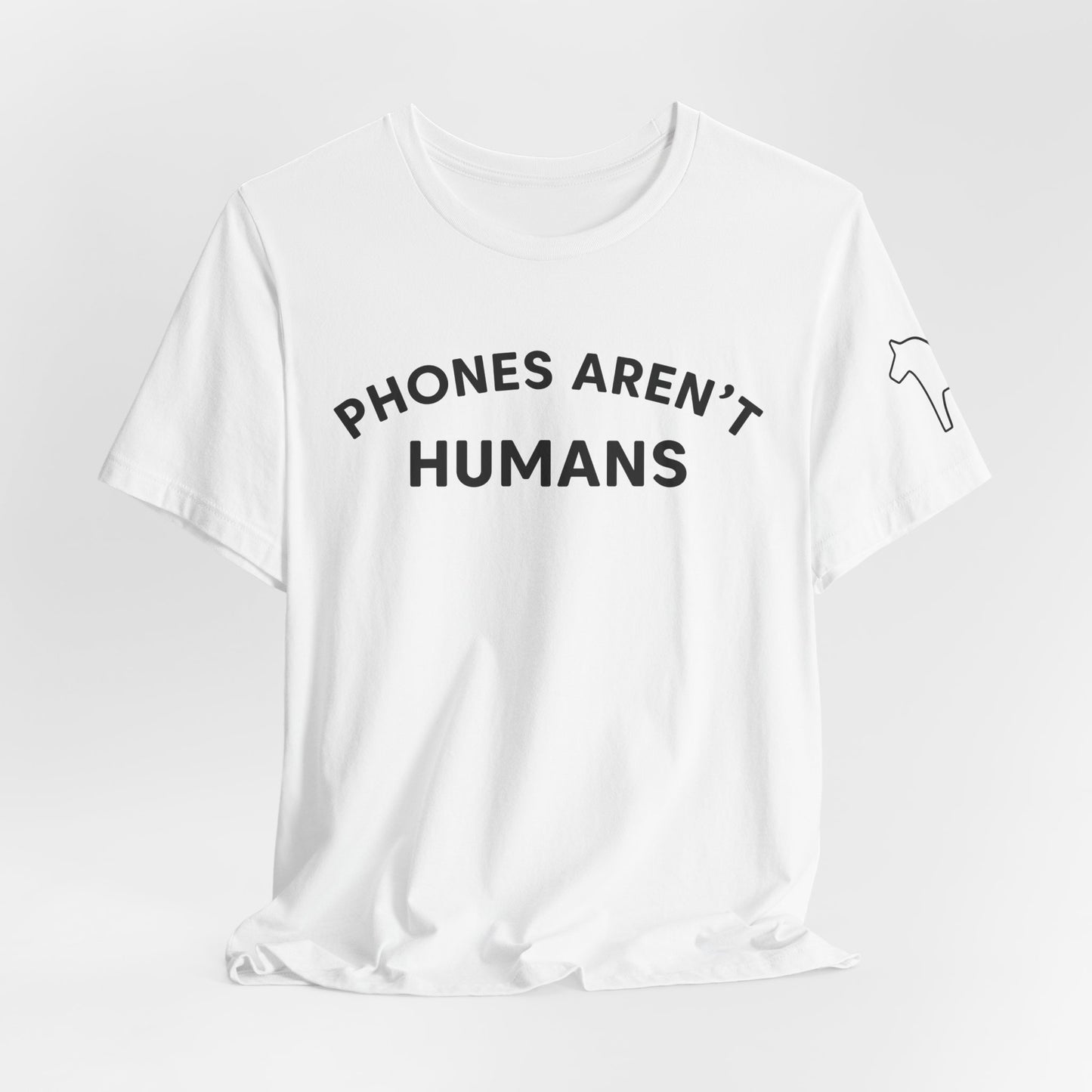Phones Aren't Humans Unisex Tee - Casual Funny Short Sleeve Shirt