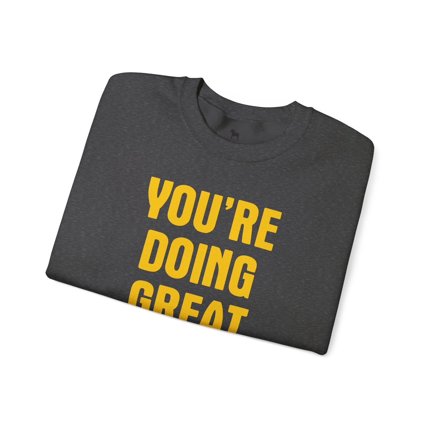 YOU'RE DOING GREAT Unisex Heavy Blend™ Crewneck Sweatshirt