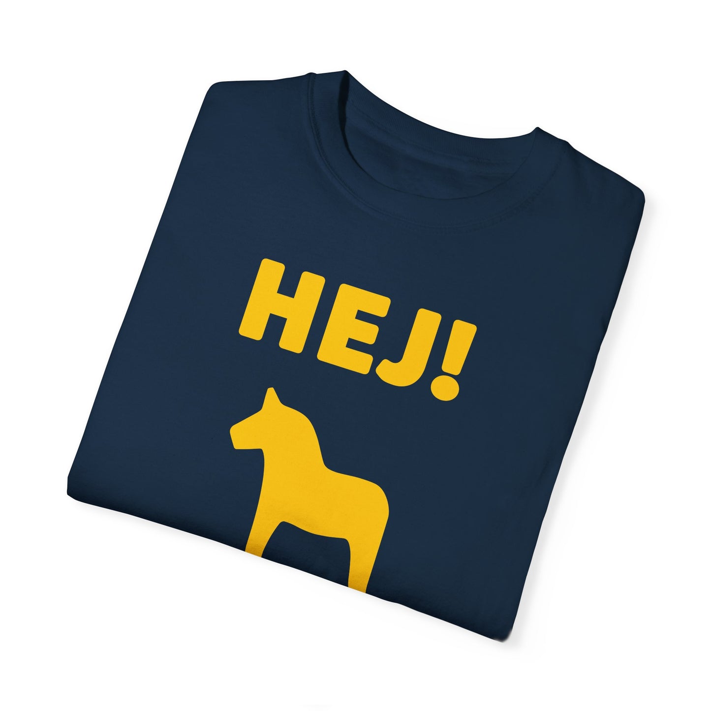 HEJ! on Navy Blue Unisex Garment-Dyed T-shirt